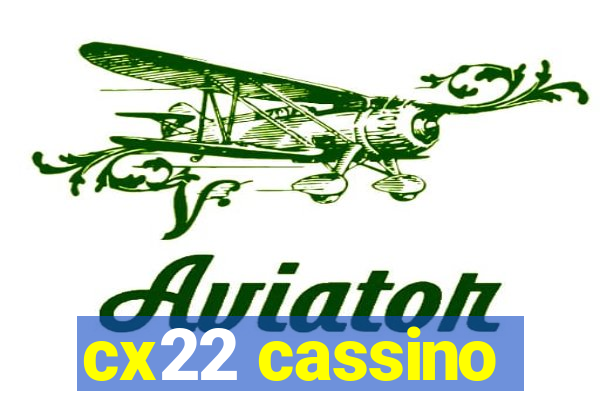 cx22 cassino